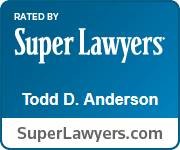 Rated By Super Lawyers - Todd D. Anderson